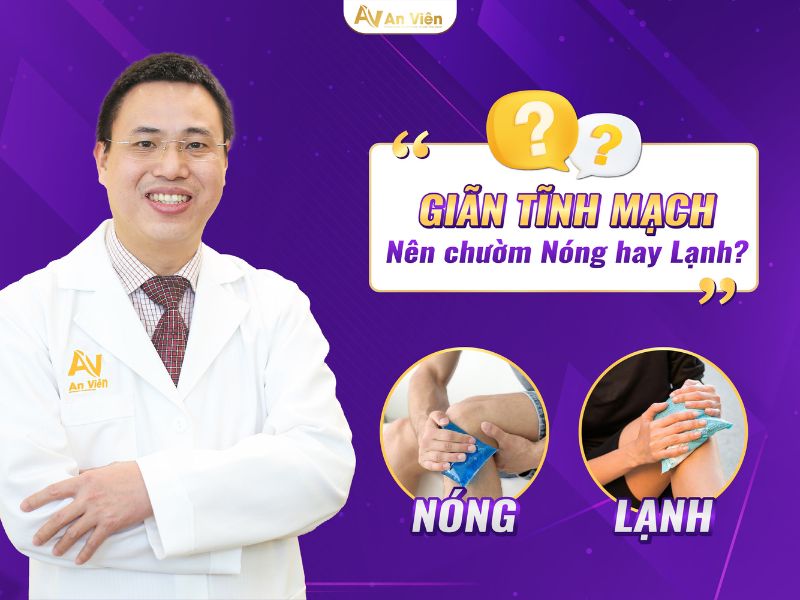 giãn tĩnh mạch chườm nóng hay lạnh