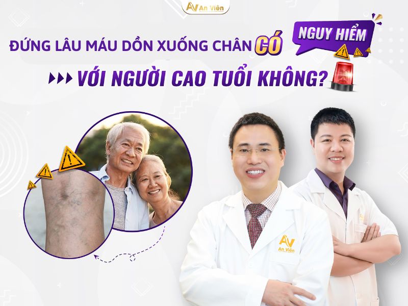 đứng lâu máu dồn xuống chân