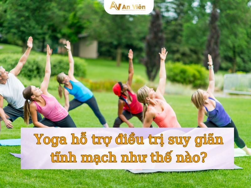 yoga suy giãn tĩnh mạch