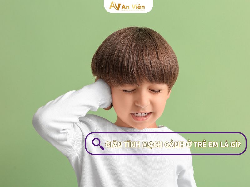 giãn tĩnh mạch cảnh ở trẻ em